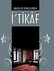 Unutulan Sünnetlerden İtikaf