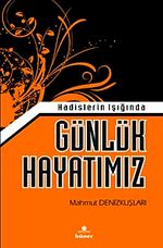 Hadisler Işığında Günlük Hayatımız