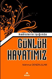 Hadisler Işığında Günlük Hayatımız