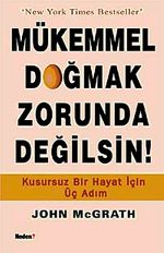 Mükemmel Doğmak Zorunda Değilsin! & Kusursuz Bir Hayat İçin Üç Adım