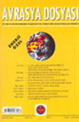 Avrasya Dosyası/ Enerji Özel Bahar 2003 Cilt: 9 Sayı:1