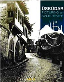Bir Ulu Rüyayı Görenler Şehri Üsküdar  Picturing an Exalted Reverie