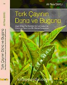 Türk Çayının Dünü ve Bugünü - Ali Rıza Saklı