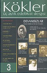 Kökler Aylık Edebiyat Dergisi / Yıl:1 Sayı:3 Ekim-Kasım-Aralık 2003