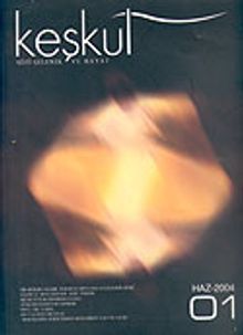 Keşkül (Sayı:1 Haziran 2004) Üç Aylık Tasavvuf, Kültür ve Sanat Dergisi