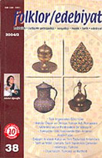 Folklor-Edebiyat Üç Aylık Kültür Dergisi/2004-2/Sayı:38/Cilt:10