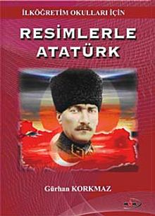 Resimlerle Atatürk & İlköğretim Okulları İçin