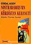 Nostradamus'un Kürdistan Kehaneti & Kürtler Üzerine Yazılar