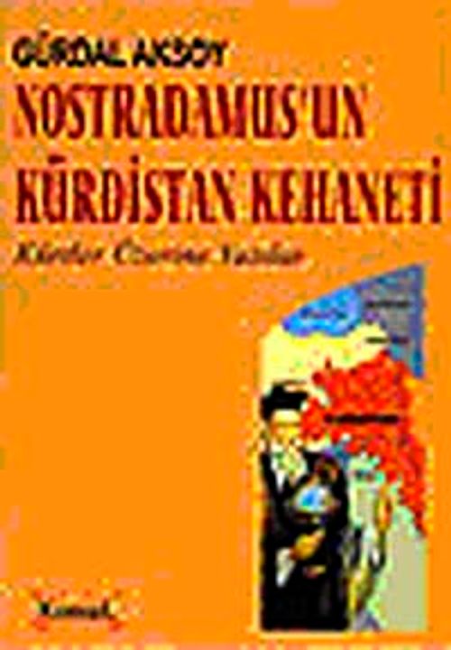 Nostradamus'un Kürdistan Kehaneti & Kürtler Üzerine Yazılar