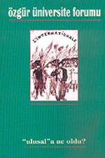 Özgür Üniversite Forumu/Sayı: 16/Ulusal'a Ne Oldu?