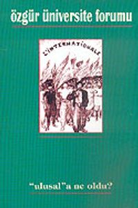 Özgür Üniversite Forumu/Sayı: 16/Ulusal'a Ne Oldu?