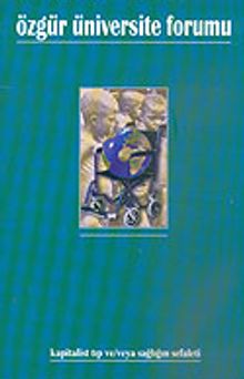 Özgür Üniversite Forumu/Sayı: 26-27/Kapitalist Tıp ve, veya Sağlığın Sefaleti