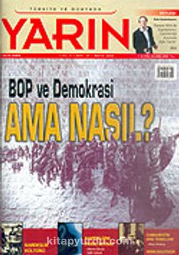 Türkiye ve Dünyada YARIN Aylık Düşünce ve Siyaset Dergisi / Yıl:4 Sayı: 37 / Mayıs 2005
