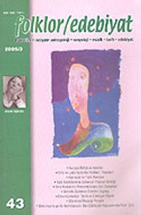 Folklor-Edebiyat Üç Aylık Kültür Dergisi/2005-3/Sayı:43/Cilt:11