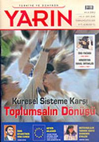 Türkiye ve Dünyada YARIN Aylık Düşünce ve Siyaset Dergisi / Yıl:4 Sayı: 39-40 / Temmuz-Ağustos 2005