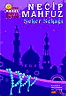 Şeker Sokağı / Kahire Üçlemesi III. Kitap