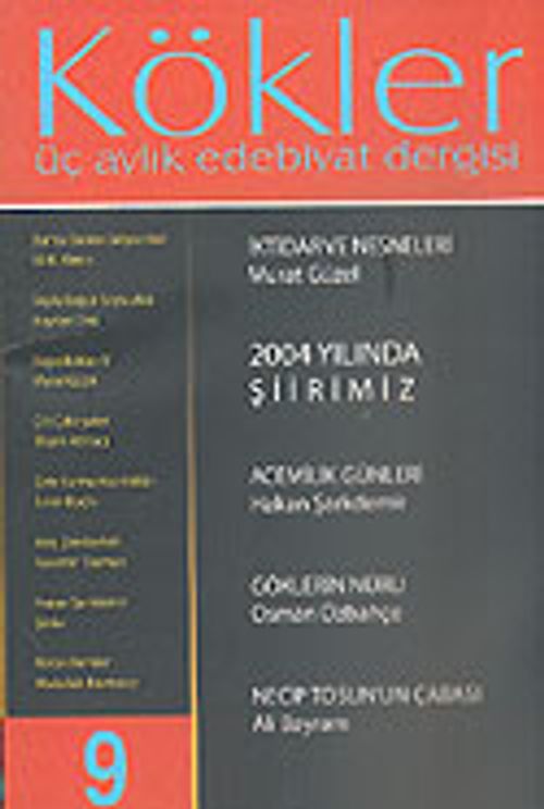Kökler Aylık Edebiyat Dergisi / Yıl:3 Sayı:9 Nisan-Mayıs-Haziran 2005