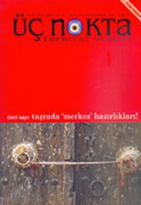 Üç Nokta Edebiyat Dergisi Yıl:4 Sayı:4 Kasım-Aralık 2005