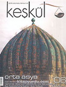 Keşkül Sayı:6 / Orta Asya - Bilinmeyen Yazar