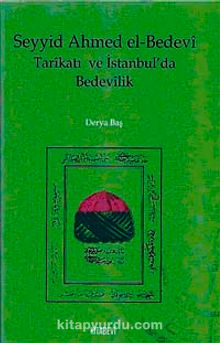 Seyyid Ahmed el-Bedevi Tarikatı ve &İstanbul'da Bedevilik - Derya Baş