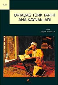 Ortaçağ Türk Tarihi Ana Kaynakları