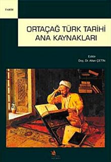 Ortaçağ Türk Tarihi Ana Kaynakları