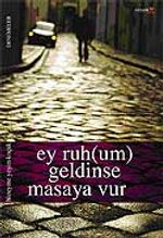 Ey Ruhum Geldinse Masaya Vur