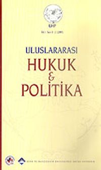 Yıl 1 Sayı: 1-2/2005 Uluslararası Hukuk ve Politika Dergisi