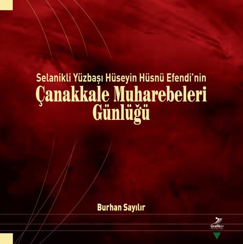 Selanikli Yüzbaşı Hüseyin Hüsnü Efendi'nin Çanakkale Muharebeleri Günlüğü