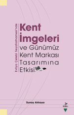 Evliya Çelebi Seyahatnamesi'nde Kent İmgeleri ve Günümüz Kent Markası Tasarımına Etkisi  