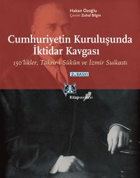 Cumhuriyetin Kuruluşunda İktidar Kavgası & 150'likler, Takrir-i Sükun ve İzmir Suikastı