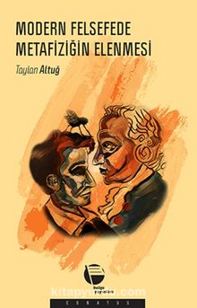 Modern Felsefede Metafiziğin Elenmesi - Taylan Altuğ