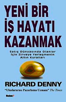 Yeni Bir İş Hayatı Kazanmak & Satış Dünyasında Olanlar İçin Zirveye Yerleşmenin Altın Kuralları
