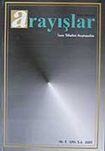 Sayı:5-6 Yıl:2001 Arayışlar İnsan Bilimleri Araştırmaları
