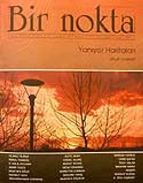 Sayı: 64/Mayıs 2007 Bir Nokta/Aylık Edebiyat Dergisi