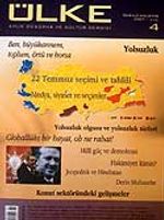 Sayı: 4 Temmuz-Ağustos 2007 Aylık Düşünce ve Kültür Dergisi