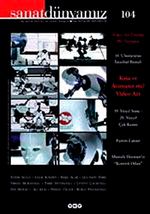 Sanat Dünyamız Üç Aylık Kültür ve Sanat Dergisi Sayı: 104 Güz 2007