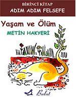 Yaşam ve Ölüm / Adım Adım Felsefe 1. Kitap