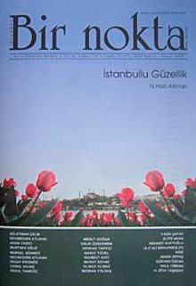 Bir Nokta / Aylık Edebiyat Dergisi / Yıl: 8 / Sayı: 76 Mayıs 2008