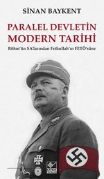 Paralel Devletin Modern Tarihi & Röhm'ün SA'larından Fethullah'ın FETÖ'süne