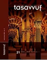 Sayı:21 (Ocak-Haziran 2008 İbnü'l-Arabî Özel Sayısı-1)Tasavvuf İlmi ve Akademik Araştırma Dergisi