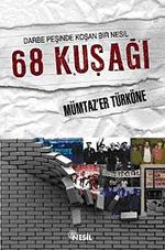 Darbe Peşinde Koşan Bir Nesil 68 Kuşağı