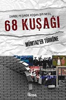 Darbe Peşinde Koşan Bir Nesil 68 Kuşağı