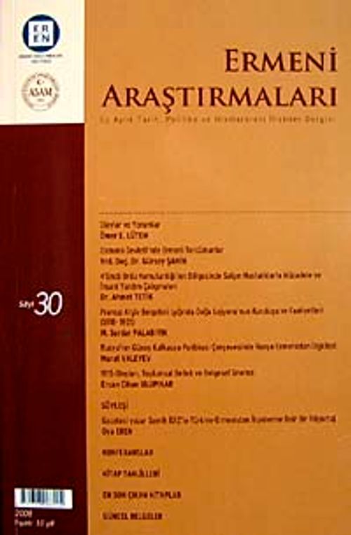 Ermeni Araştırmaları 30 /  Üç Aylık Tarih, Politika ve Uluslararası İlişkiler Dergisi