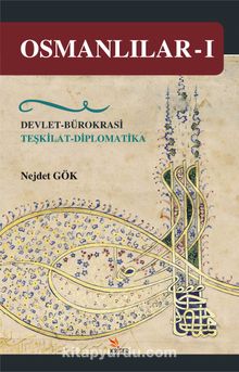 Osmanlılar 1 & Devlet-Bürokrasi-Teşkilat-Diplomatika