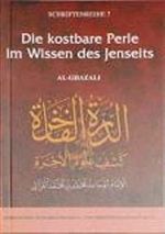 Die kostbare Perle im Wissen des Jenseits (Al-Ghazali)