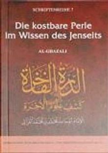 Die kostbare Perle im Wissen des Jenseits (Al-Ghazali)