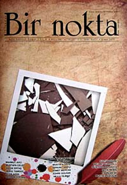 Bir Nokta / Aylık Edebiyat Dergisi / Yıl: 10 / Sayı:99 Nisan 2010