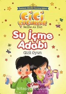 Su İçme Adabı / Cici Çocuklar 2 - Nezihe Ak İnci