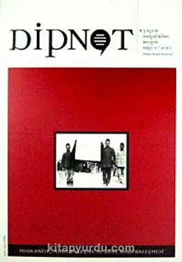 Dipnot Nisan-Mayıs-Haziran 3 Aylık Sosyal Bilim Dergisi Sayı:1Yıl: 2010 & Modernite, Modernleşme ve Kürt Modernleşmesi